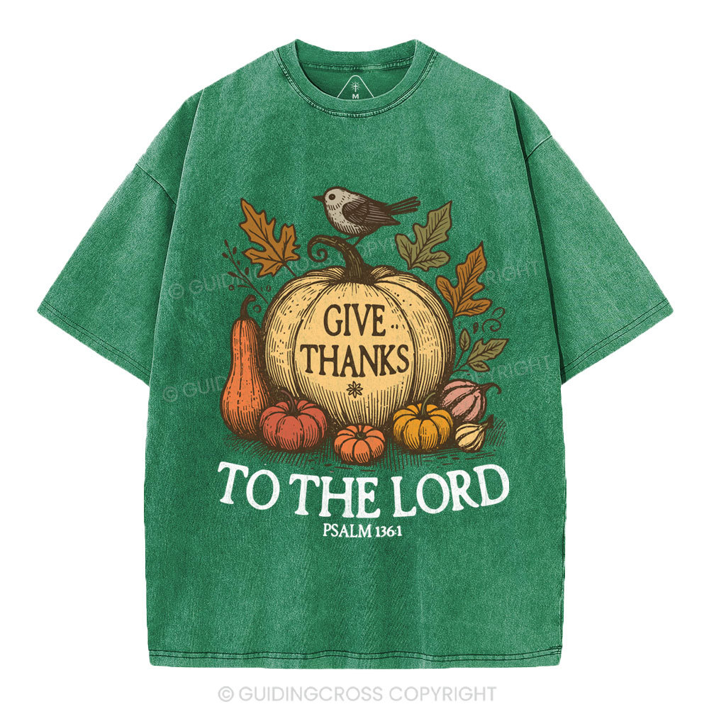 Give Thanks To The Lord  Christian Washed T-Shirt