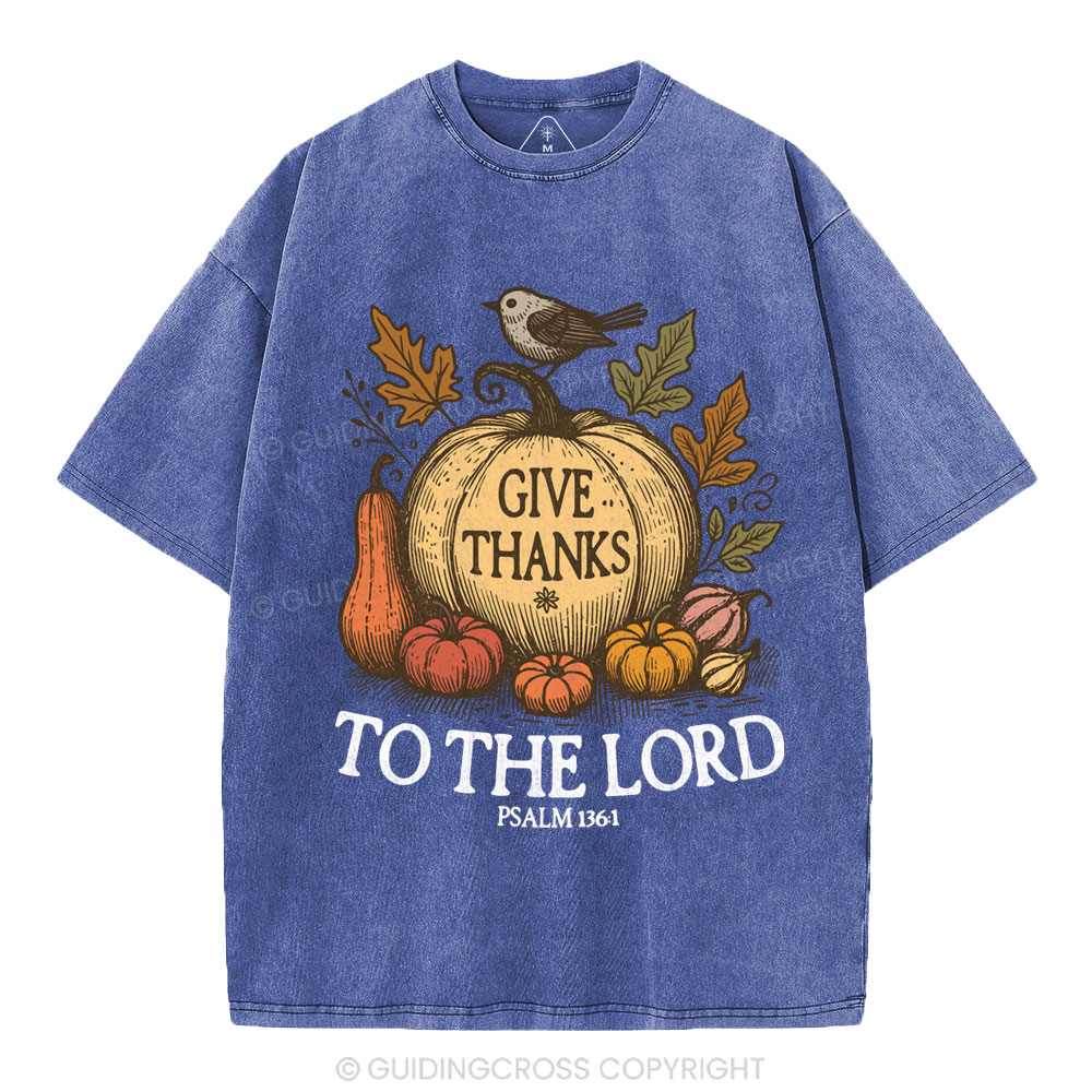 Give Thanks To The Lord  Christian Washed T-Shirt