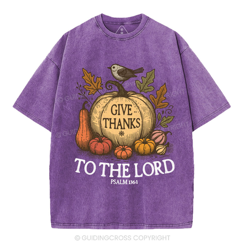 Give Thanks To The Lord  Christian Washed T-Shirt