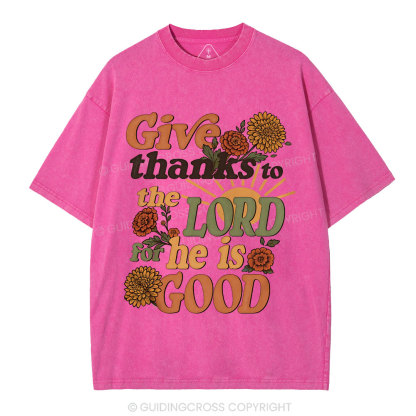 Give Thanks To The Lord  Christian Washed T-Shirt
