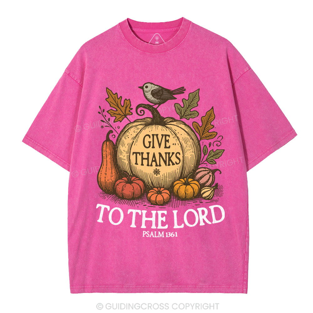 Give Thanks To The Lord  Christian Washed T-Shirt