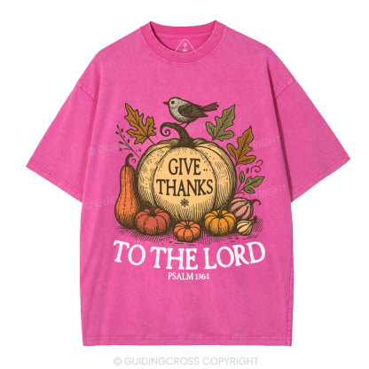 Give Thanks To The Lord  Christian Washed T-Shirt