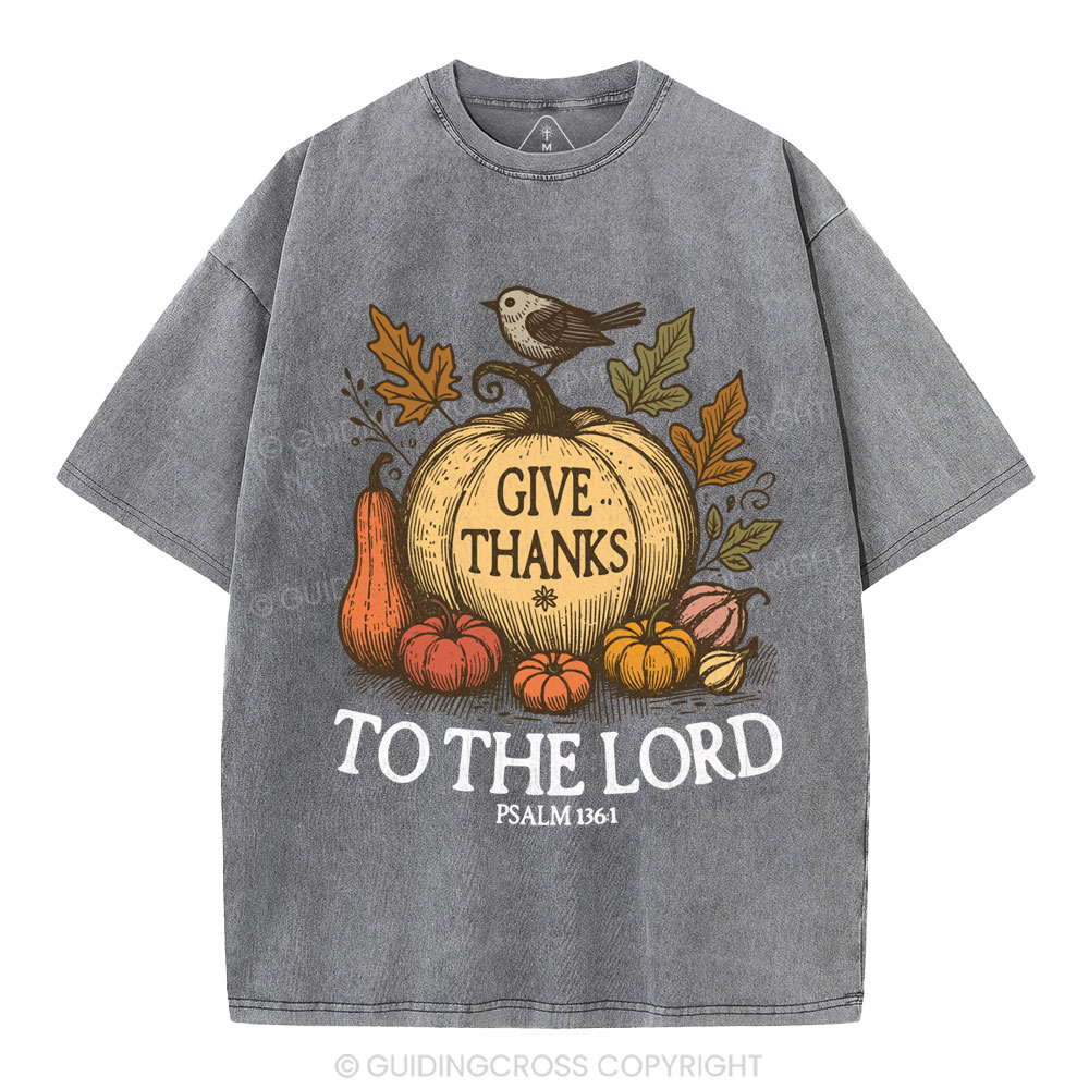 Give Thanks To The Lord  Christian Washed T-Shirt