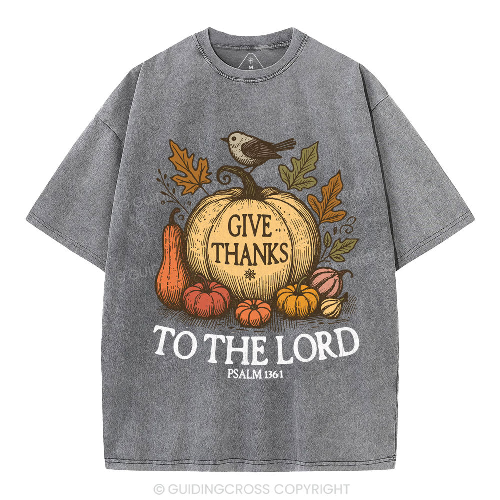 Give Thanks To The Lord  Christian Washed T-Shirt