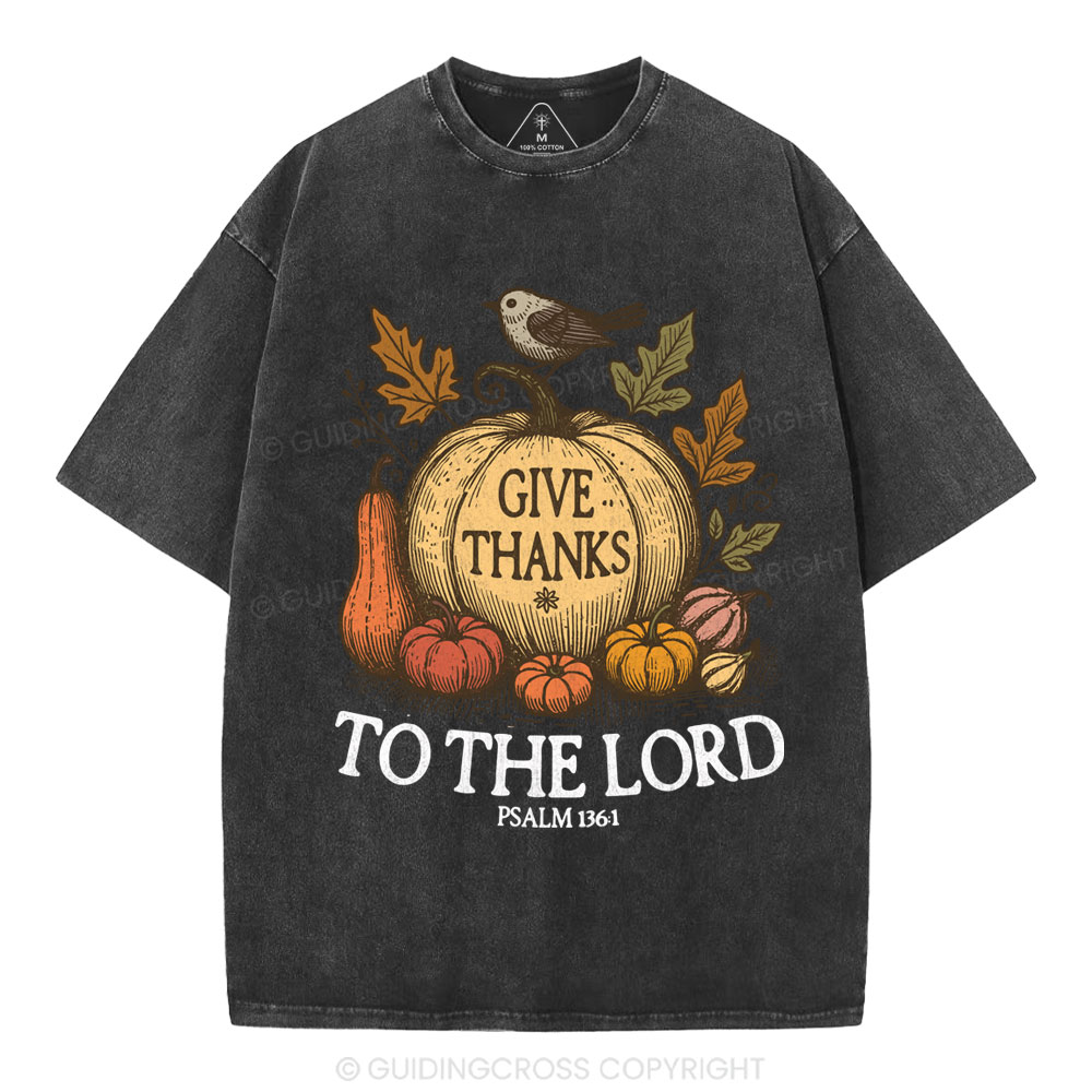 Give Thanks To The Lord  Christian Washed T-Shirt