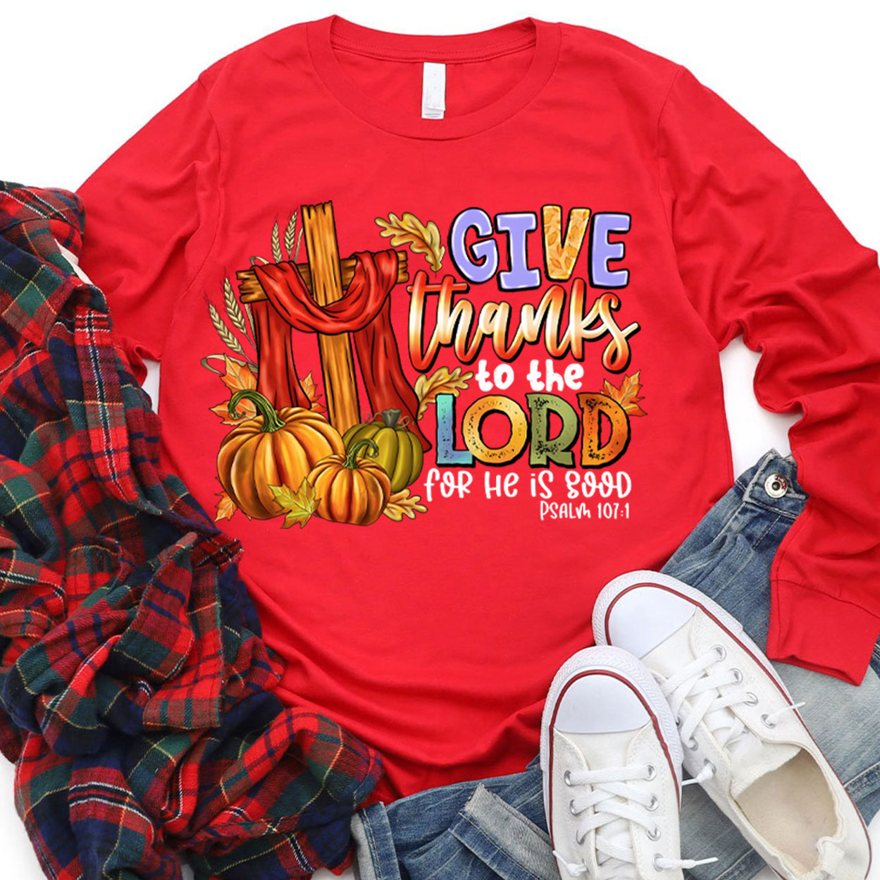 Give Thanks To The Lord For He Is Good Christian Long Sleeve T-Shirt