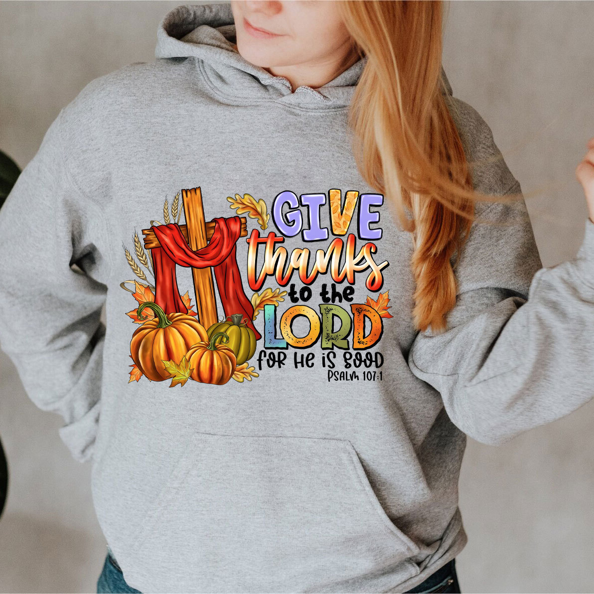 Give Thanks To The Lord For He Is Good Christian Hoodie