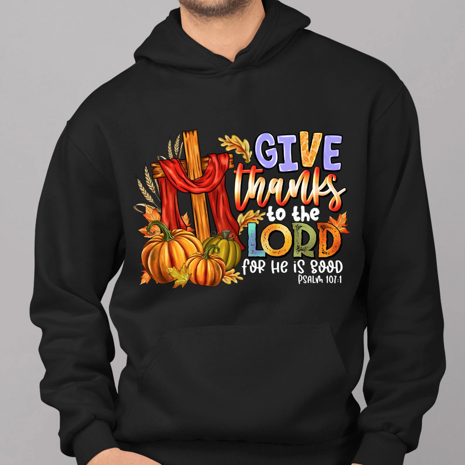 Give Thanks To The Lord For He Is Good Christian Hoodie