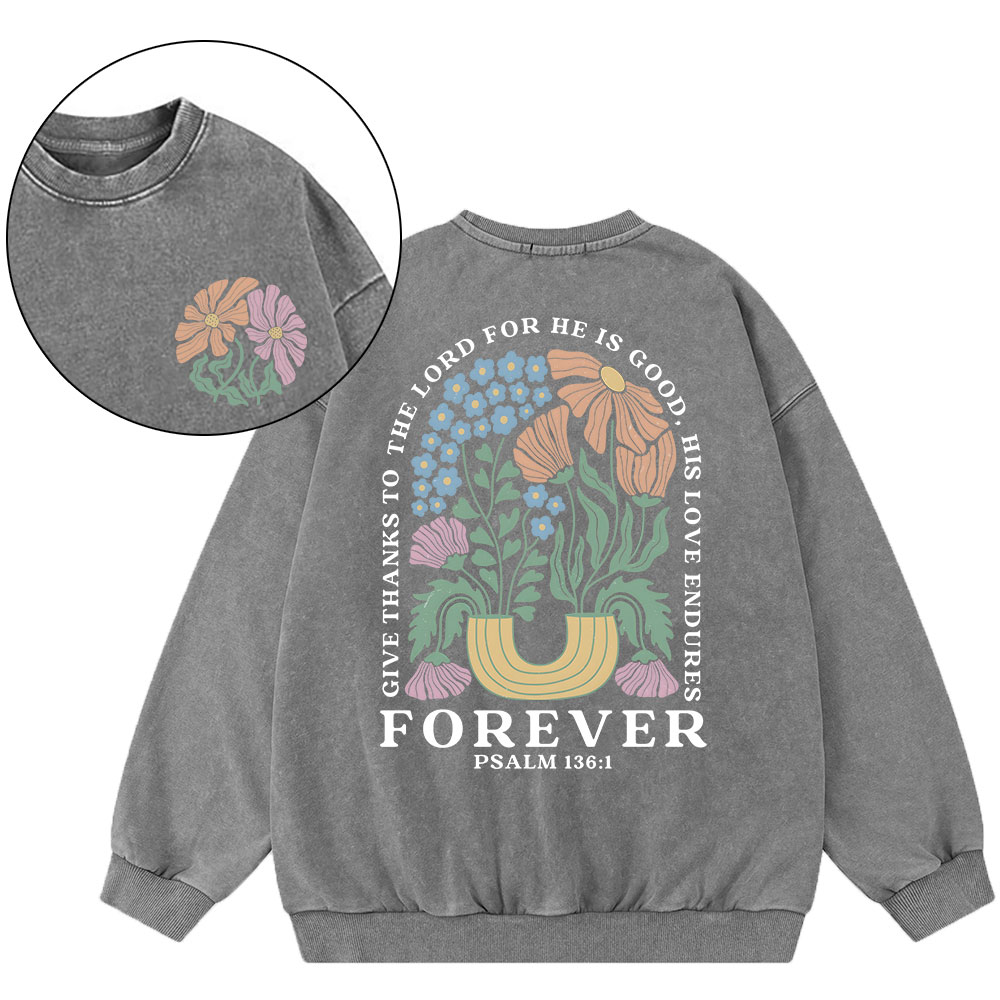 Give Thanks To The Lord For He Is Good Christian Washed Sweatshirt