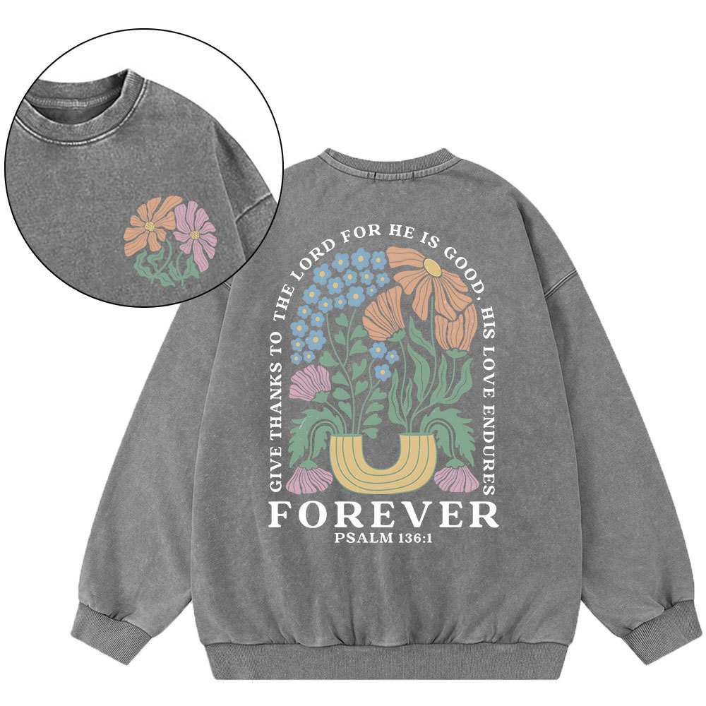 Give Thanks To The Lord For He Is Good Christian Washed Sweatshirt