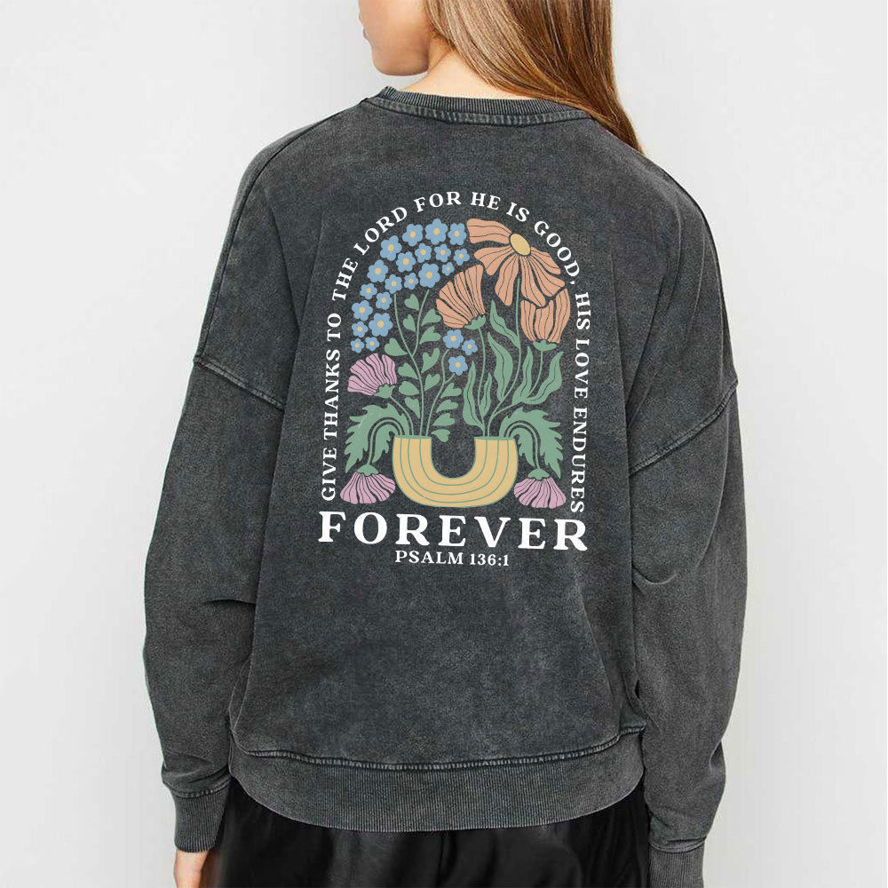 Give Thanks To The Lord For He Is Good Christian Washed Sweatshirt