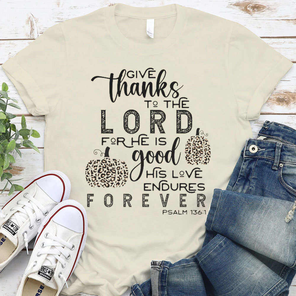 Give Thanks To The Lord T-Shirt