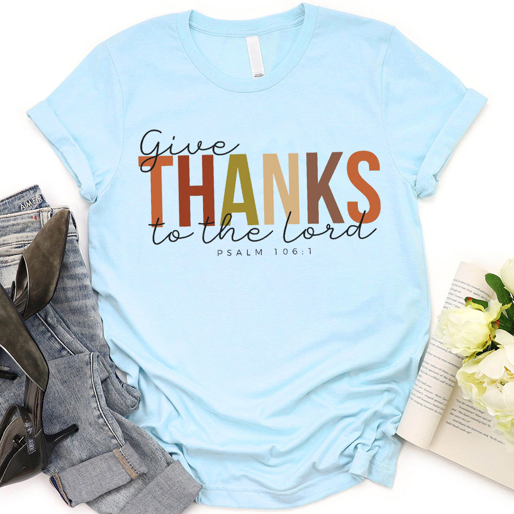 Give Thanks To The Lord T-Shirt