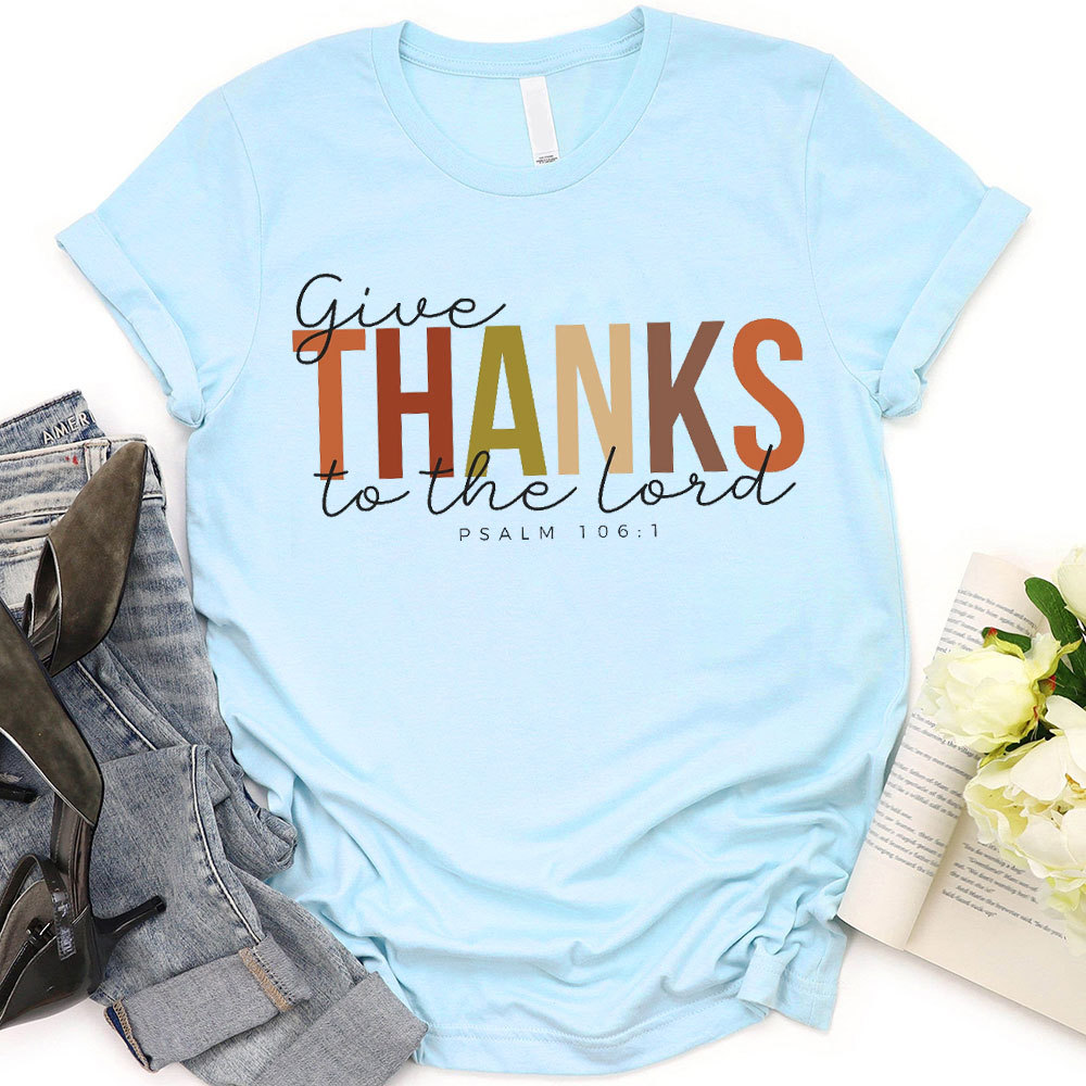 Give Thanks To The Lord T-Shirt