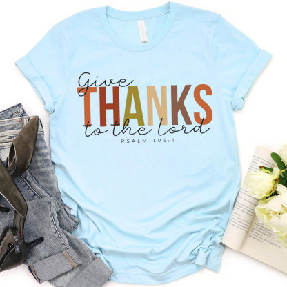 Give Thanks To The Lord T-Shirt