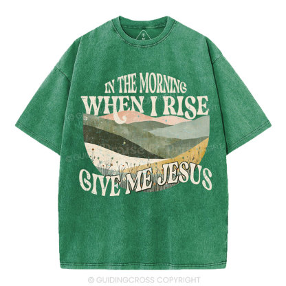 Given Me Jesus Christian Washed T-Shirt