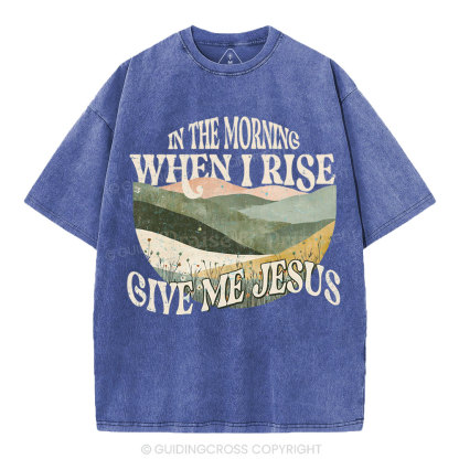 Given Me Jesus Christian Washed T-Shirt