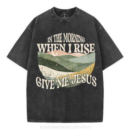 Given Me Jesus Christian Washed T-Shirt