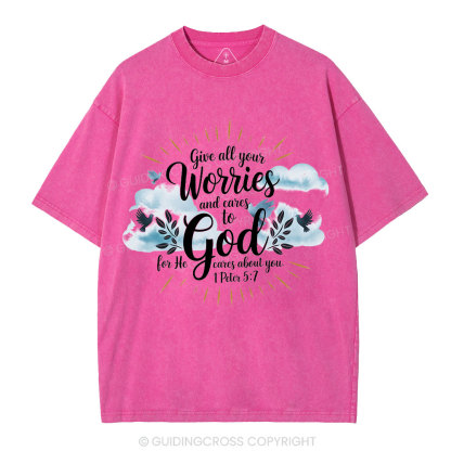 Gives All Your Worries And Cares To God Christian Washed T-Shirt