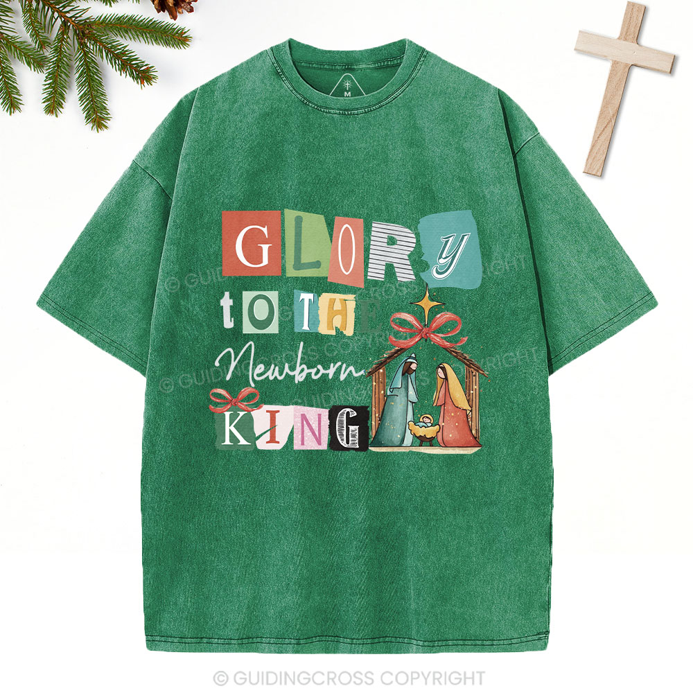 Glory To The New Born King Christian Washed T-Shirt