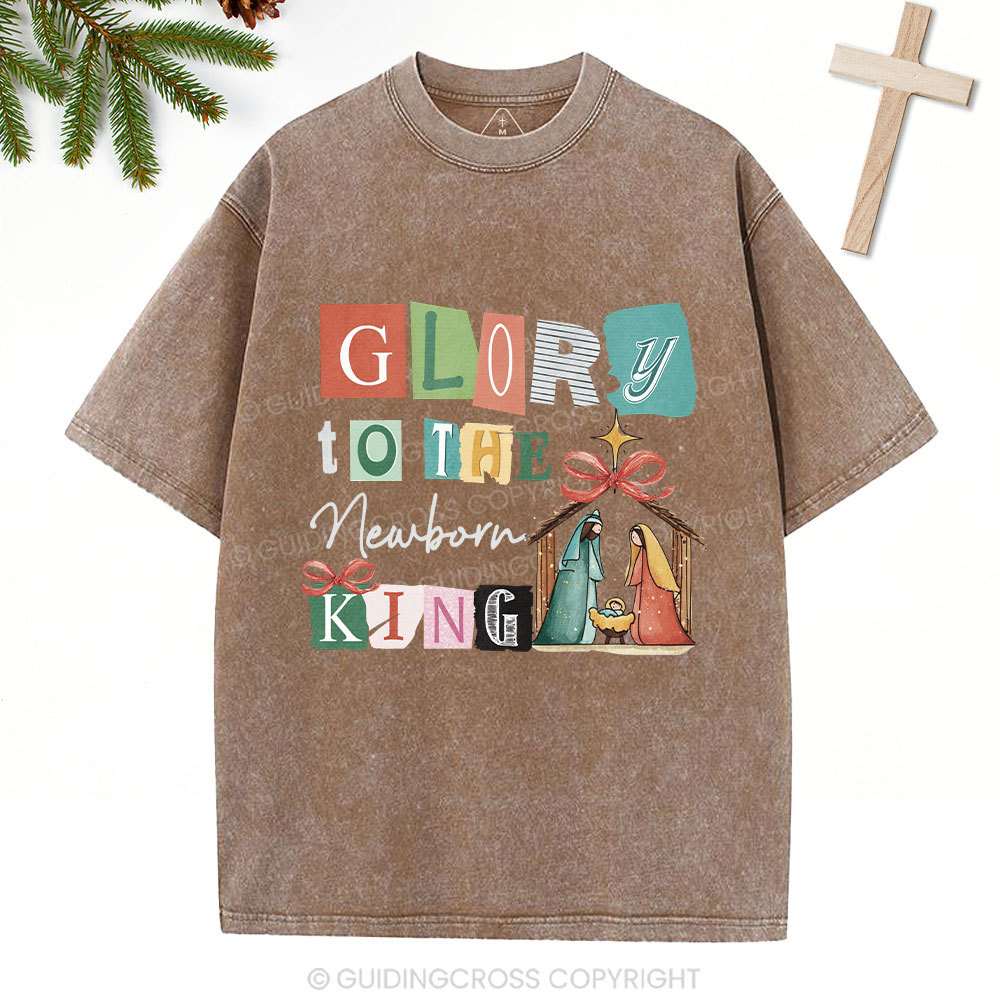 Glory To The New Born King Christian Washed T-Shirt