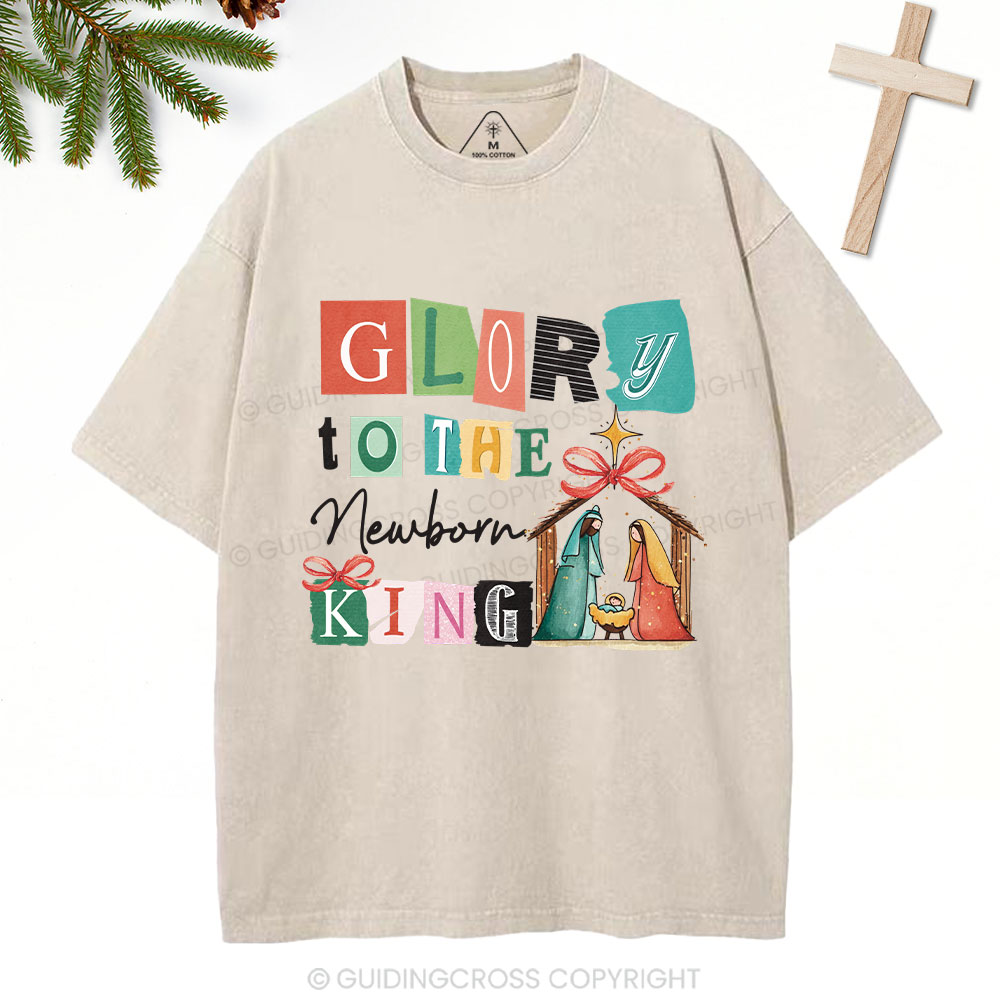 Glory To The New Born King Christian Washed T-Shirt