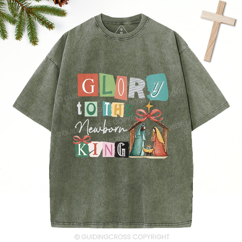Glory To The New Born King Christian Washed T-Shirt