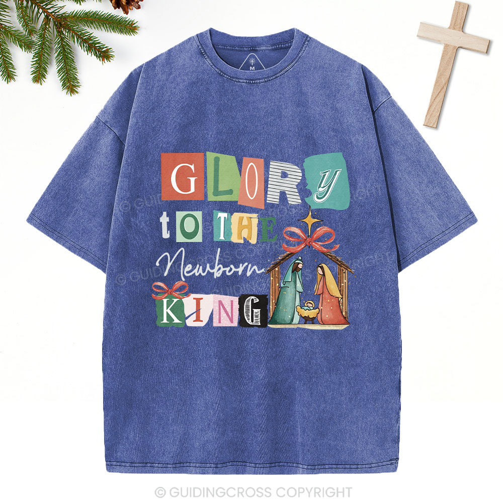 Glory To The New Born King Christian Washed T-Shirt