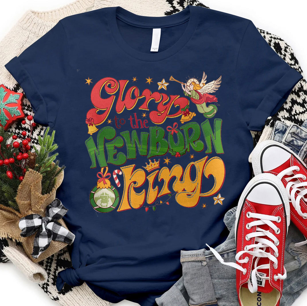 Glory To The Newborn King Christian T-Shirt