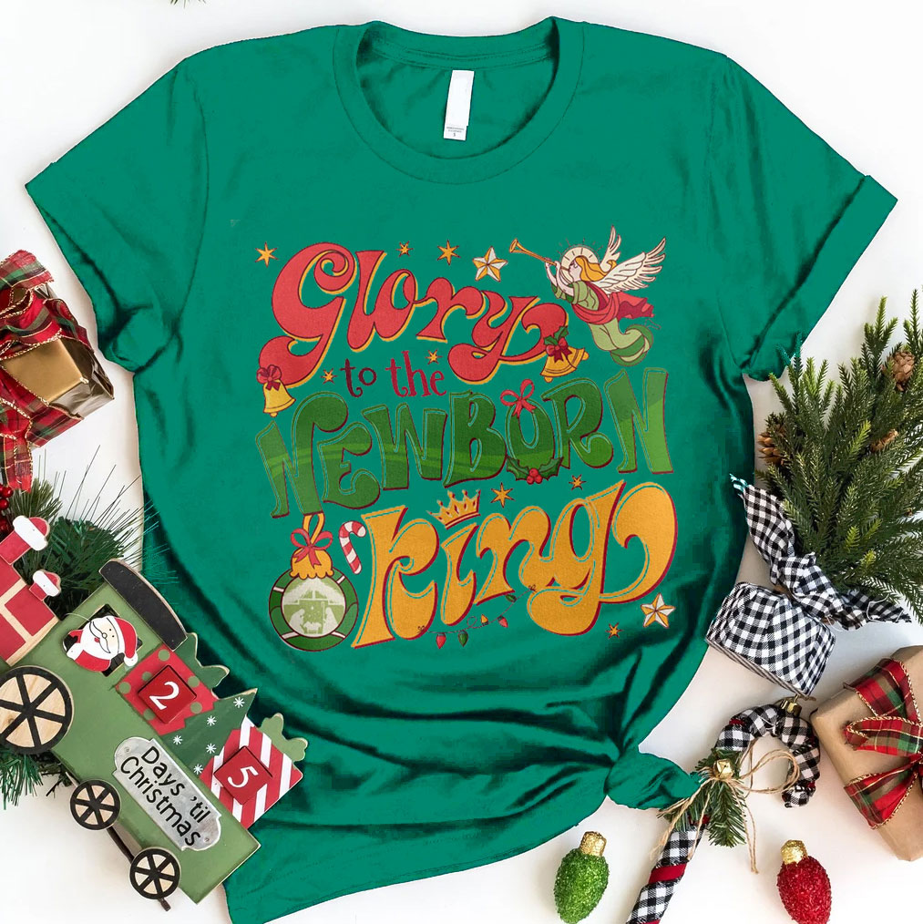 Glory To The Newborn King Christian T-Shirt