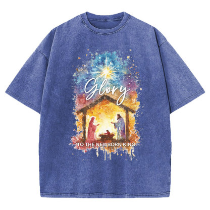 Glory To The Newborn King Christian Washed T-Shirt
