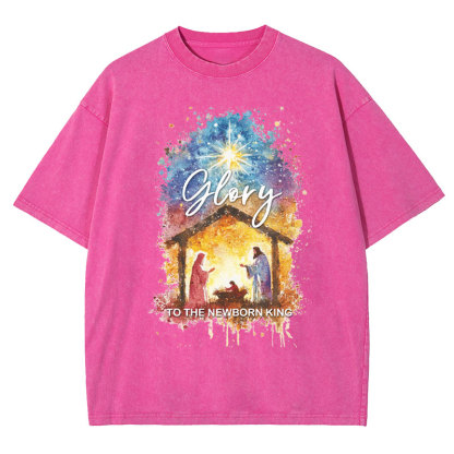 Glory To The Newborn King Christian Washed T-Shirt