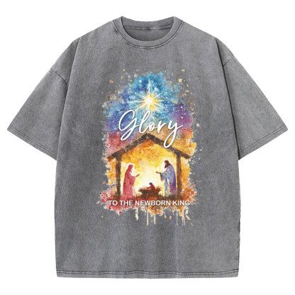 Glory To The Newborn King Christian Washed T-Shirt