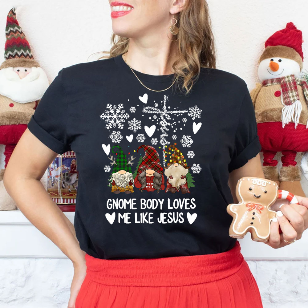 Gnome Body Loves Me Like Jesus Christian Christmas T-Shirt