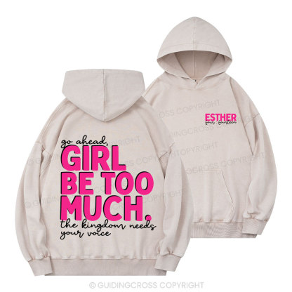 Go Ahead Girl Be Too Much Vintage Christian Washed Hoodie