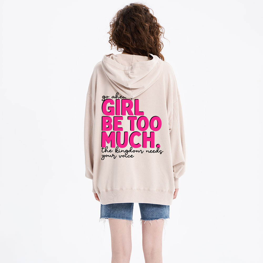 Go Ahead Girl Be Too Much Vintage Christian Washed Hoodie