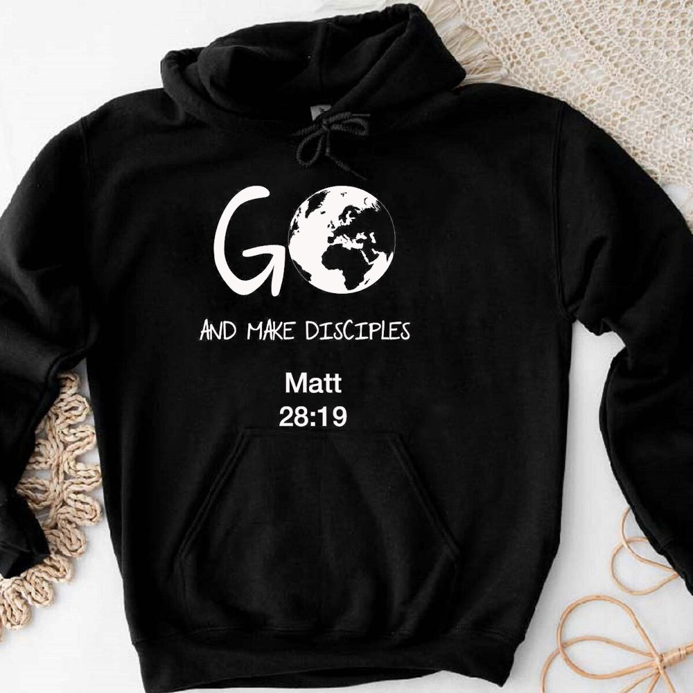 Go And Make Disciples Christian Hoodie