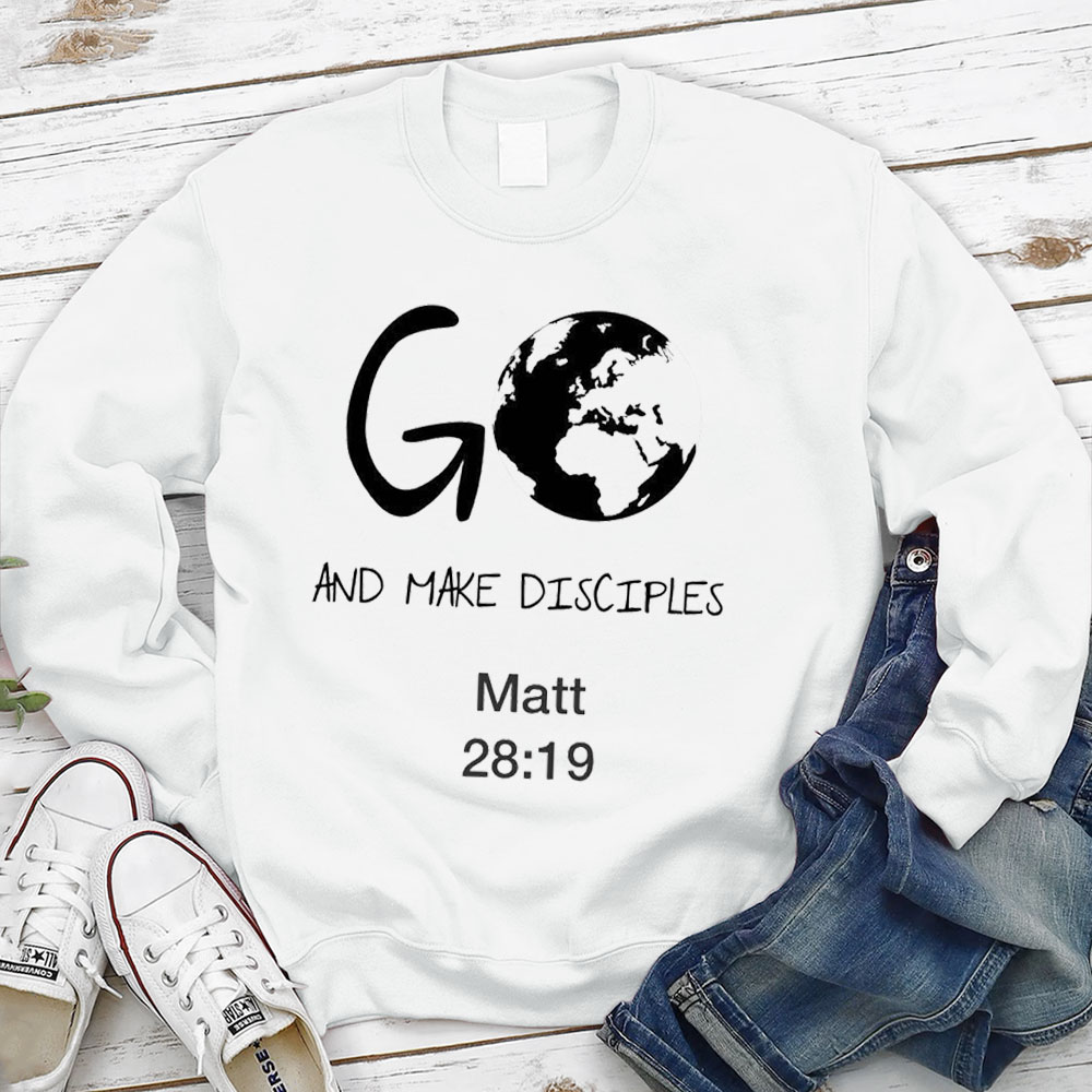 Go And Make Disciples Christian Sweatshirt