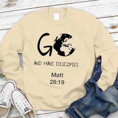 Go And Make Disciples Christian Sweatshirt