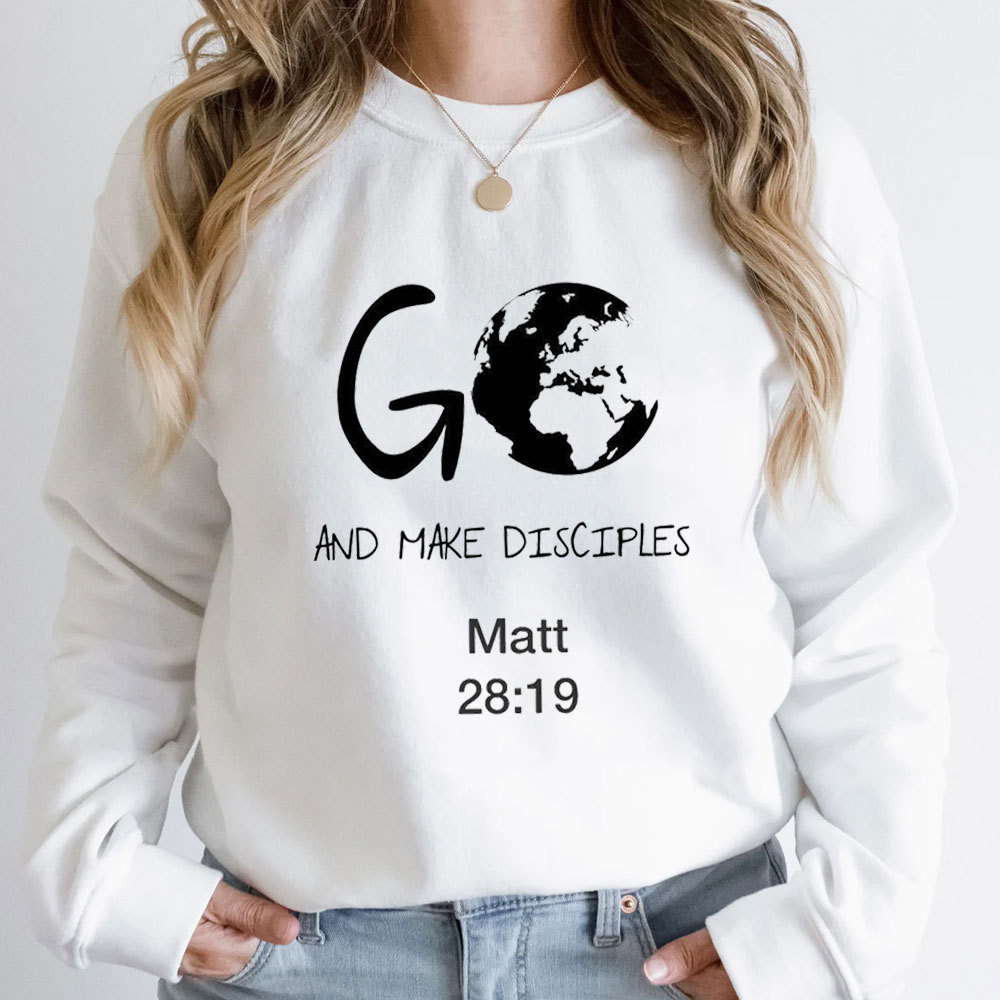 Go And Make Disciples Christian Sweatshirt