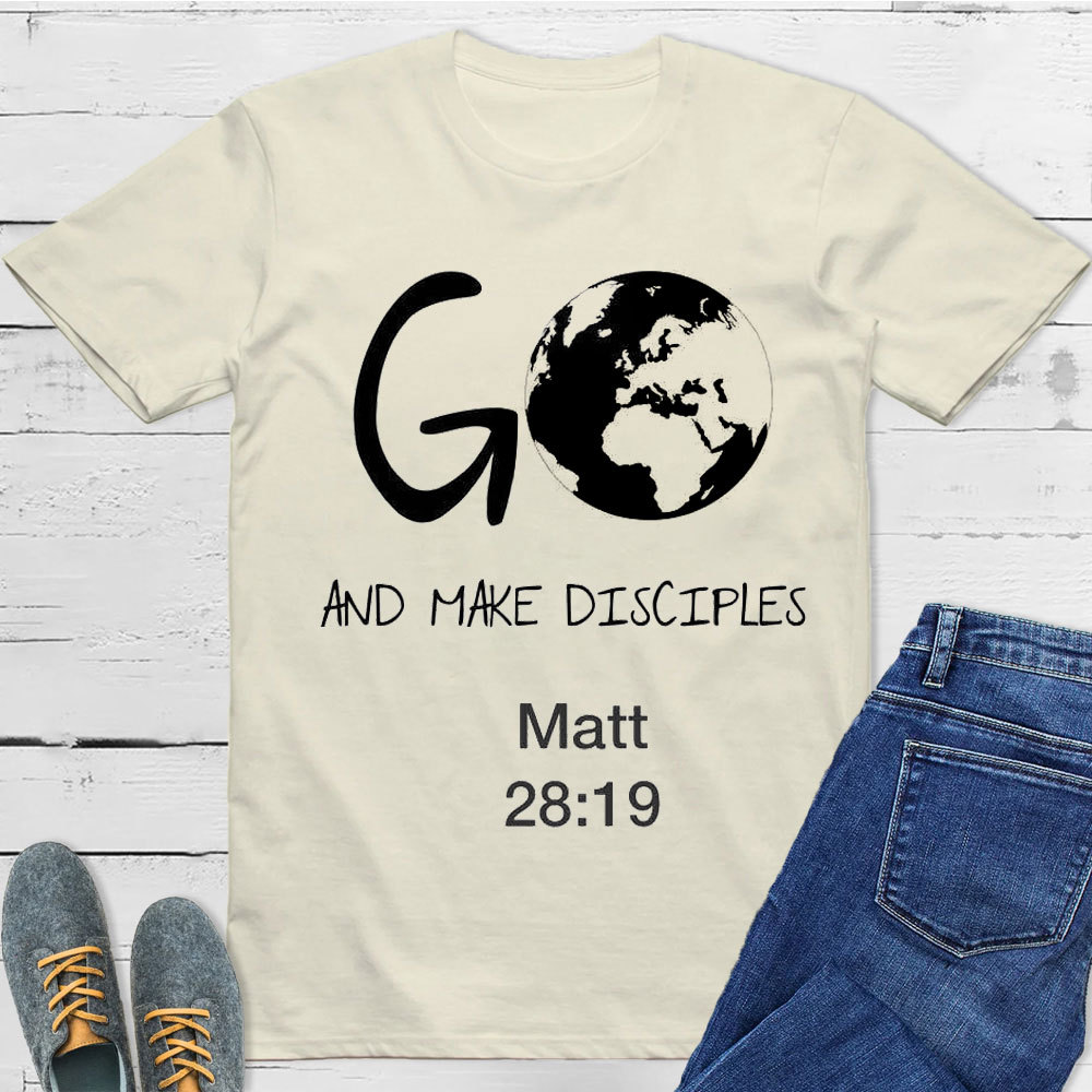 Go And Make Disciples Matt 28:19 Christian T-Shirt