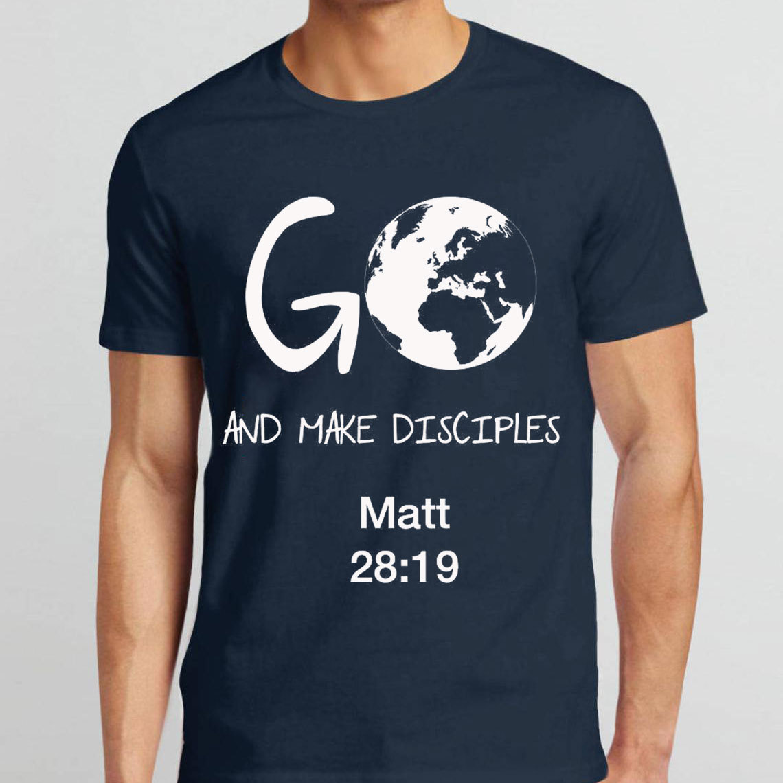 Go And Make Disciples Matt 28:19 Christian T-Shirt