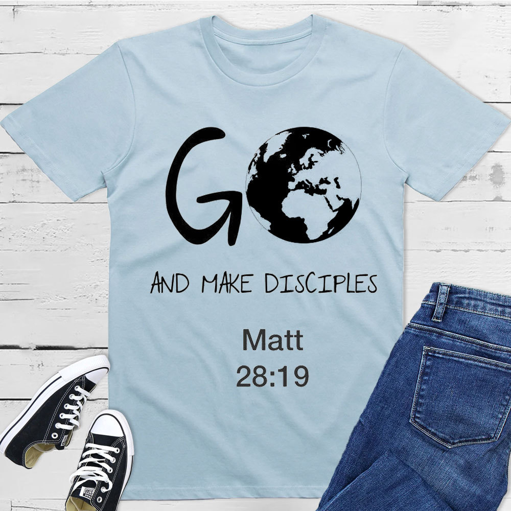 Go And Make Disciples Matt 28:19 Christian T-Shirt