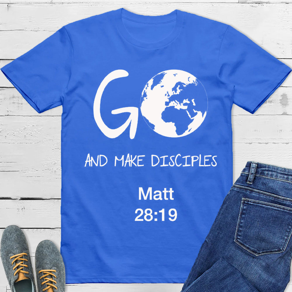Go And Make Disciples Matt 28:19 Christian T-Shirt