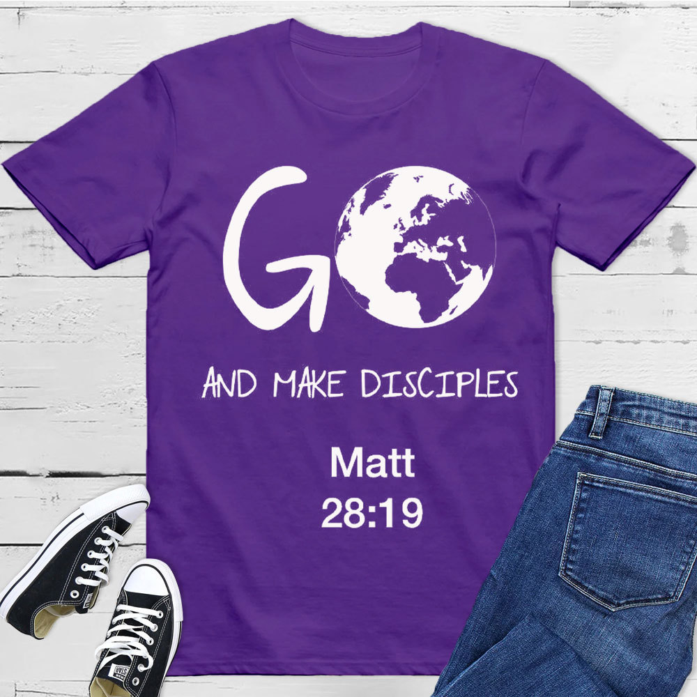Go And Make Disciples Matt 28:19 Christian T-Shirt