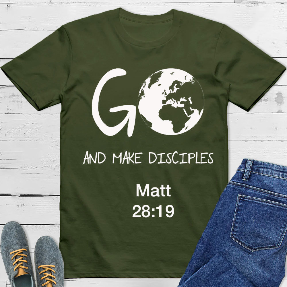 Go And Make Disciples Matt 28:19 Christian T-Shirt