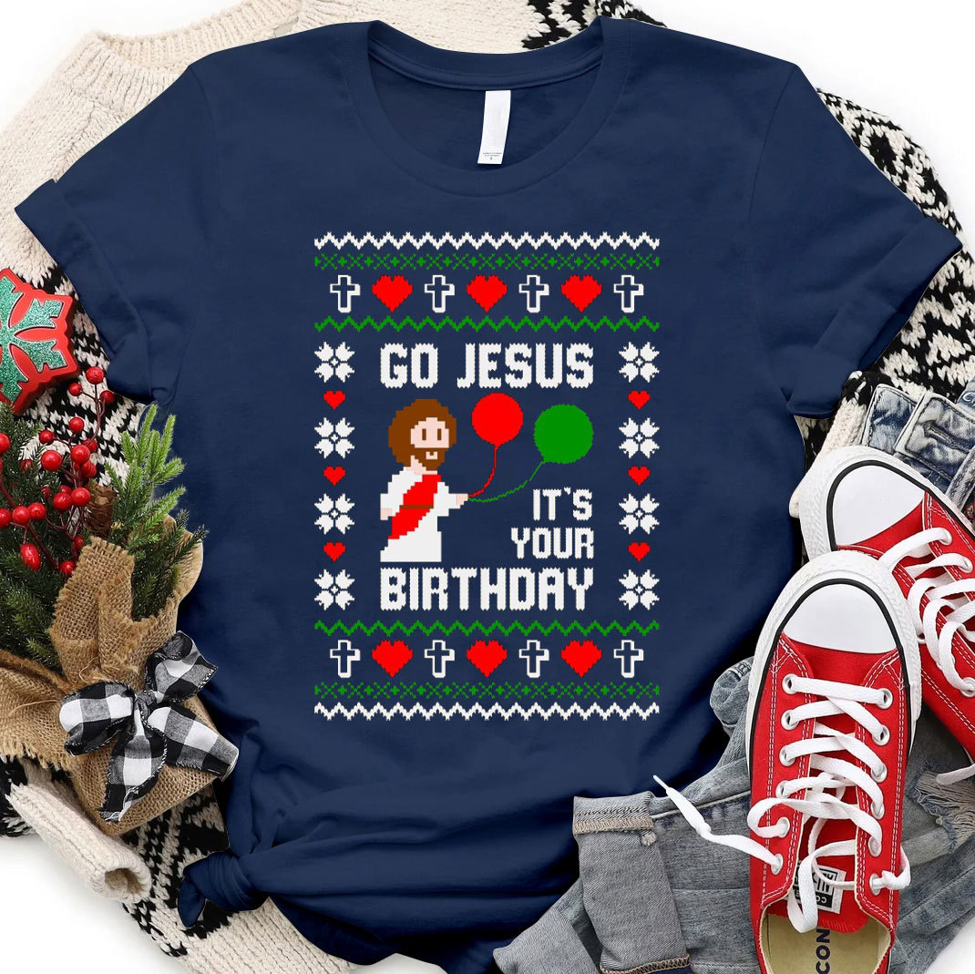 Go Jesus It Is Your Birthday Christmas Christian T-Shirt
