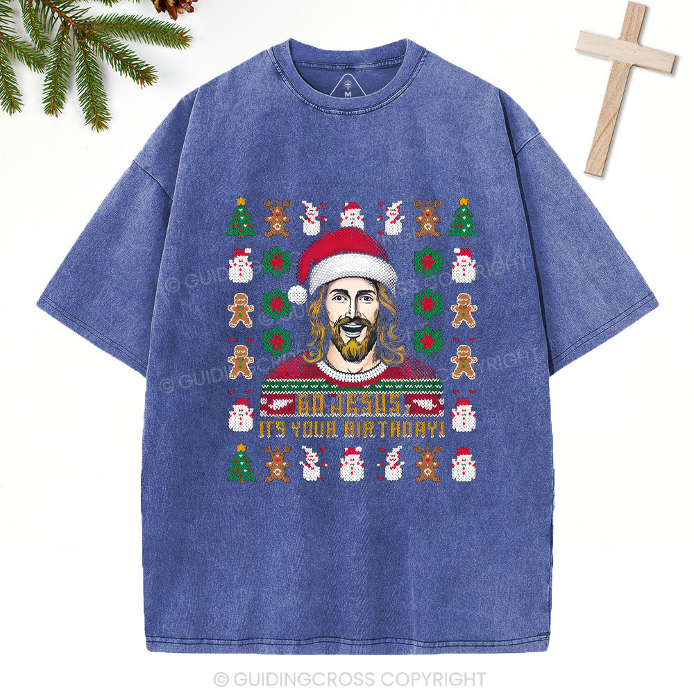 Go Jesus It's Your Birthday Christian Christmas Washed T-Shirt