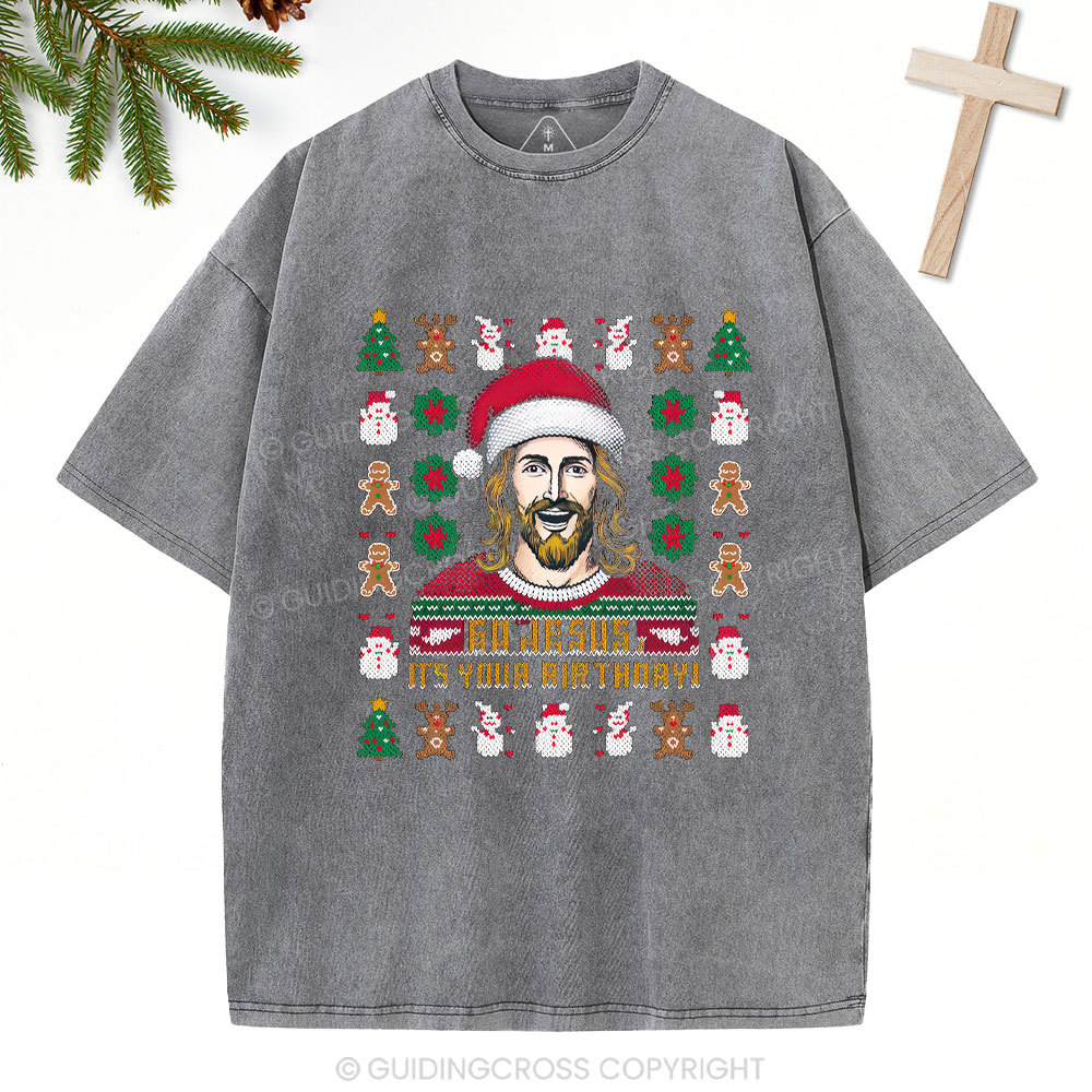 Go Jesus It's Your Birthday Christian Christmas Washed T-Shirt