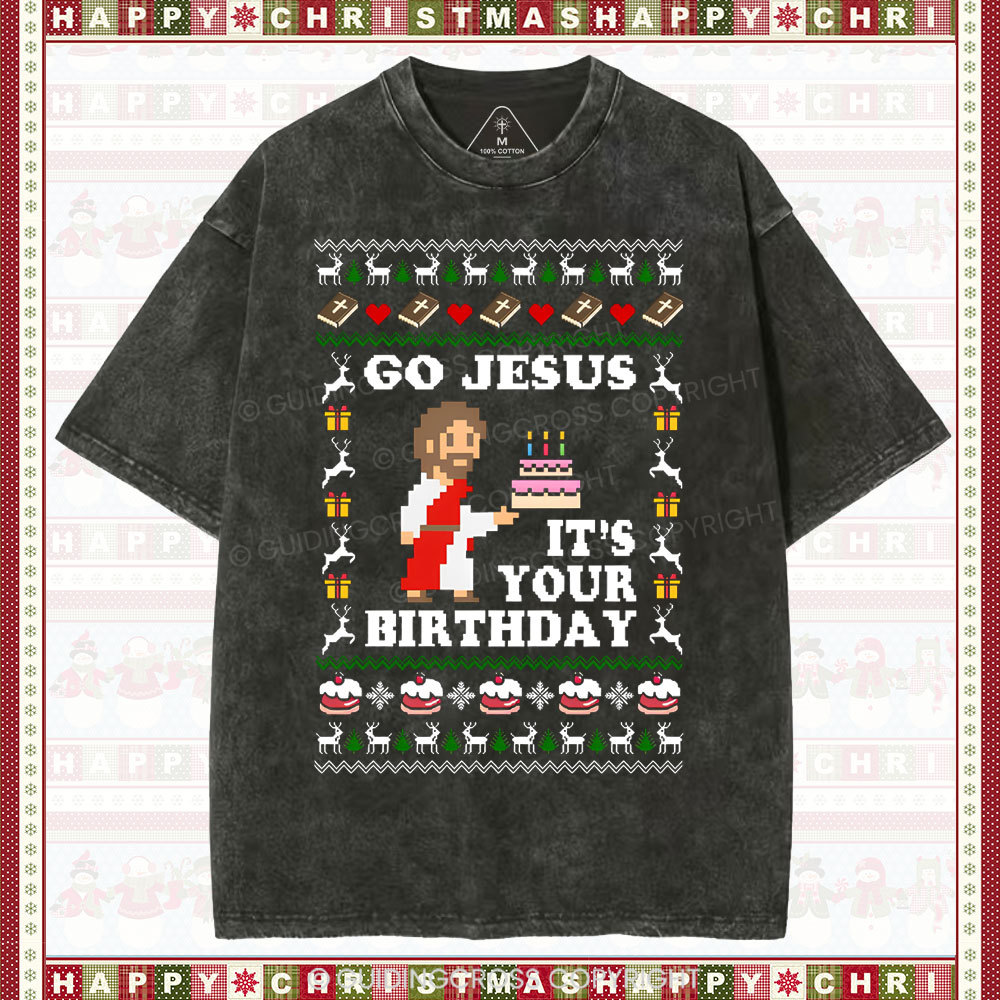 Go Jesus It's Your Birthday Christian Washed T-Shirt